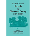 Early Church Records of Gloucester County, New Jersey