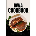 Iowa Cookbook: Traditional Recipes of Iowa