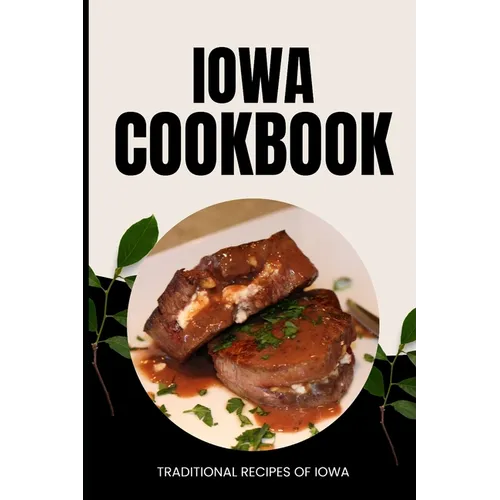 Iowa Cookbook: Traditional Recipes of Iowa