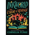 Inkworld: The Color of Revenge (the Inkheart Series, Book #4)