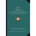 The Tariff: A Review of the Tariff Legislation of the United States from 1812 to 1896 (1904)