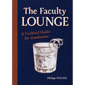 The Faculty Lounge: A Cocktail Guide for Academics
