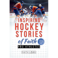 Inspiring Hockey Stories of Faith from Pro Athletes: Inspirational Christian Stories for Young Athletes