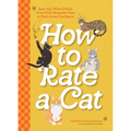 How to Rate a Cat: Rate Any Feline Friend from Their Boopable Nose to Their Sweet Toe Beans