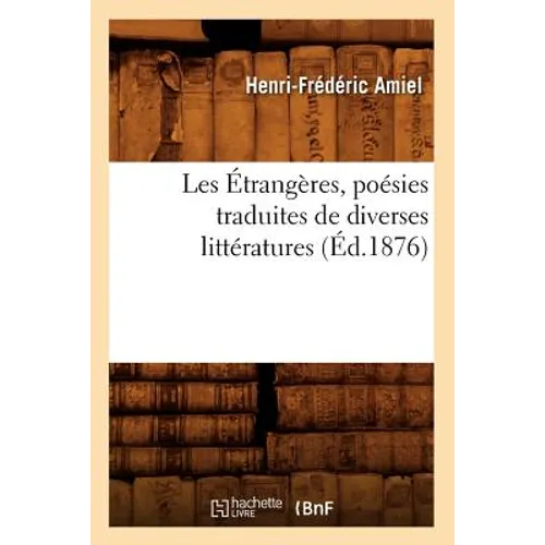 Les Étrangères, Poésies Traduites de Diverses Littératures, (Éd.1876)