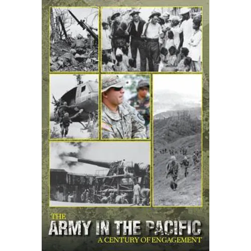 The Army in the Pacific: A Century of Engagement