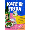 Kate & Frida: A Novel of Friendship, Food, and Books