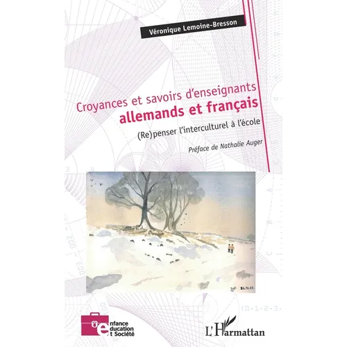 Croyances et savoirs d'enseignants allemands et français: (Re)penser l'interculturel à l'école