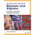 Block-By-Block Blankets and Afghans: Rainbow Granny Square Designs to Crochet