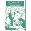 Sir Anthony Eden and the Suez Crisis: Reluctant Gamble