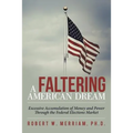 A Faltering American Dream: Excessive Accumulation of Money and Power Through the Federal Elections Market