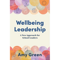 Wellbeing Leadership: A New Approach for School Leaders