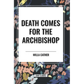 Death Comes for the Archbishop