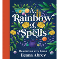 A Rainbow of Spells: Manifesting with Color