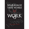 Marriage That Works Is Work