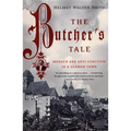 The Butcher's Tale: Murder and Anti-Semitism in a German Town