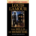 The Hills of Homicide (Louis l'Amour's Lost Treasures): Stories