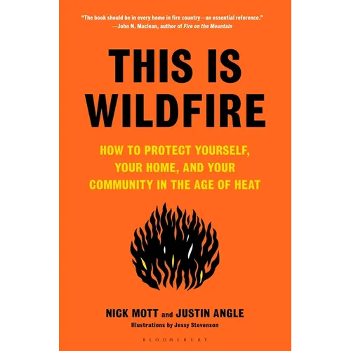 This Is Wildfire: How to Protect Yourself, Your Home, and Your Community in the Age of Heat