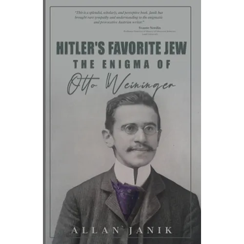 Hitler's Favorite Jew: The Enigma of Otto Weininger