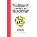 Power Optimization and Synthesis at Behavioral and System Levels Using Formal Methods