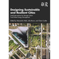 Designing Sustainable and Resilient Cities: Small Interventions for Stronger Urban Food-Water-Energy Management