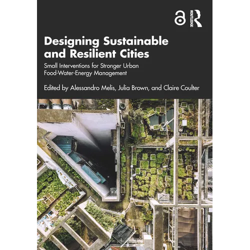 Designing Sustainable and Resilient Cities: Small Interventions for Stronger Urban Food-Water-Energy Management