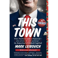This Town: This Town: Two Parties and a Funeral--Plus Plenty of Valet Parking!--in America's Gilded Capital