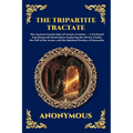 The Tripartite Tractate: The Ancient Gnostic Epic of Cosmic Creation - A Profound Nag Hammadi Masterpiece Exploring the Divine Trinity, the Fall of th
