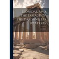Leonidas, And The Passage Of The Dardanelles By Xerxes