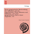 Kurze geognostische Beschreibung der Südlausitz und der angrenzenden Theile Böhmens und Schlesiens, mit einer geognostischen Karte dieser