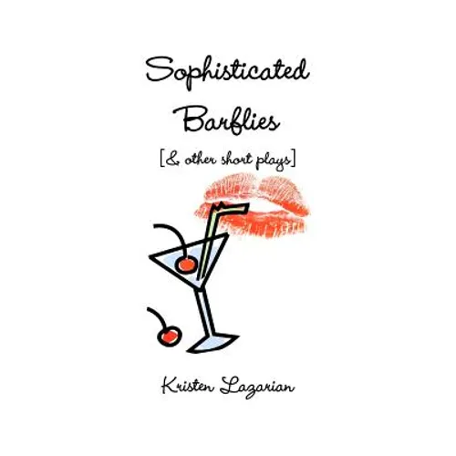 Sophisticated Barflies & Other Short Plays