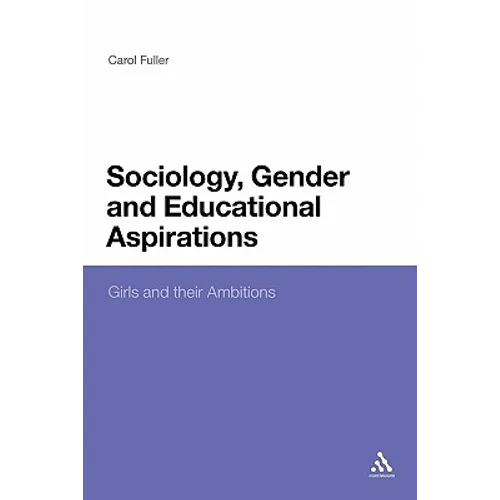 Sociology, Gender and Educational Aspirations: Girls and Their Ambitions