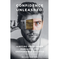 Confidence Unleashed