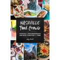 Nashville Food Crawls: Touring the Neighborhoods One Bite and Libation at a Time