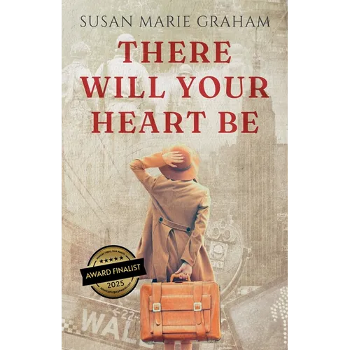 There Will Your Heart Be