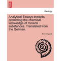 Analytical Essays Towards Promoting the Chemical Knowledge of Mineral Substances. Translated from the German.