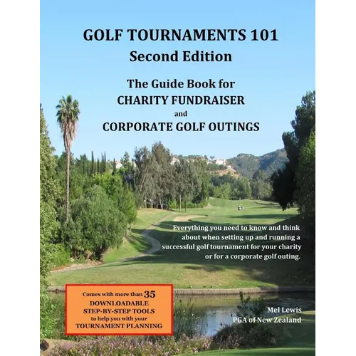 Golf Tournaments 101 (Second Edition): The Guide Book for Charity Fundraiser Golf Outings