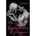 The Kama Sutra of Vatsyayana: an ancient Indian Sanskrit text on sexuality, eroticism and emotional fulfillment in life attributed to Vātsyā