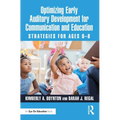Optimizing Early Auditory Development for Communication and Education: Strategies for Ages 0-8