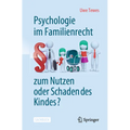Psychologie Im Familienrecht - Zum Nutzen Oder Schaden Des Kindes?