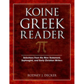 Koine Greek Reader: Selections from the New Testament, Septuagint, and Early Christian Writers