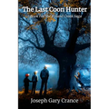 The Last Coon Hunter: Book I of the Ryland Creek Saga