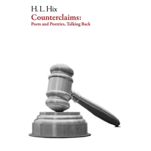 Counterclaims: Poets and Poetries, Talking Back