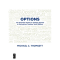 Options: The Essential Guide for Getting Started in Derivatives Trading, Tenth Edition