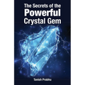 The Secrets of the Powerful Crystal Gem