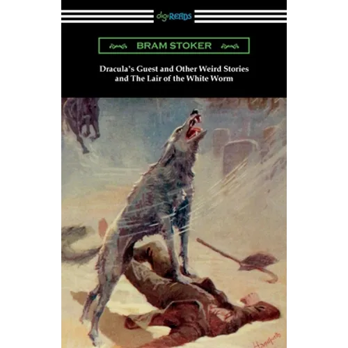 Dracula's Guest and Other Weird Stories and The Lair of the White Worm