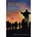 Bystanders: How Secondhand Information About Jesus Could Have Influenced Lives of Those Who Never Met Him
