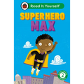 Superhero Max: Read It Yourself - Level 2 Developing Reader