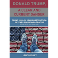 Donald Trump, a Clear and Current Danger: Trump 2020 - 20 Years Obstruction; 20 Years for Being a Traitor