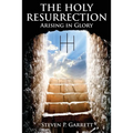 The Holy Resurrection: Arising in Glory